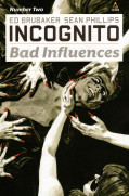Incognito Bad Influences Vol 1 2