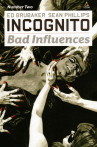 Incognito Bad Influences Vol 1 2