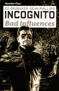 Incognito Bad Influences Vol 1 4